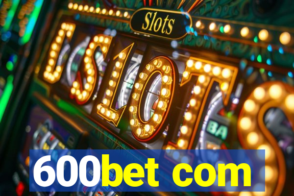 600bet com